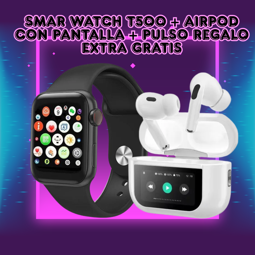 SMART WATCH T500 + AIRPODS CON PANTALLA